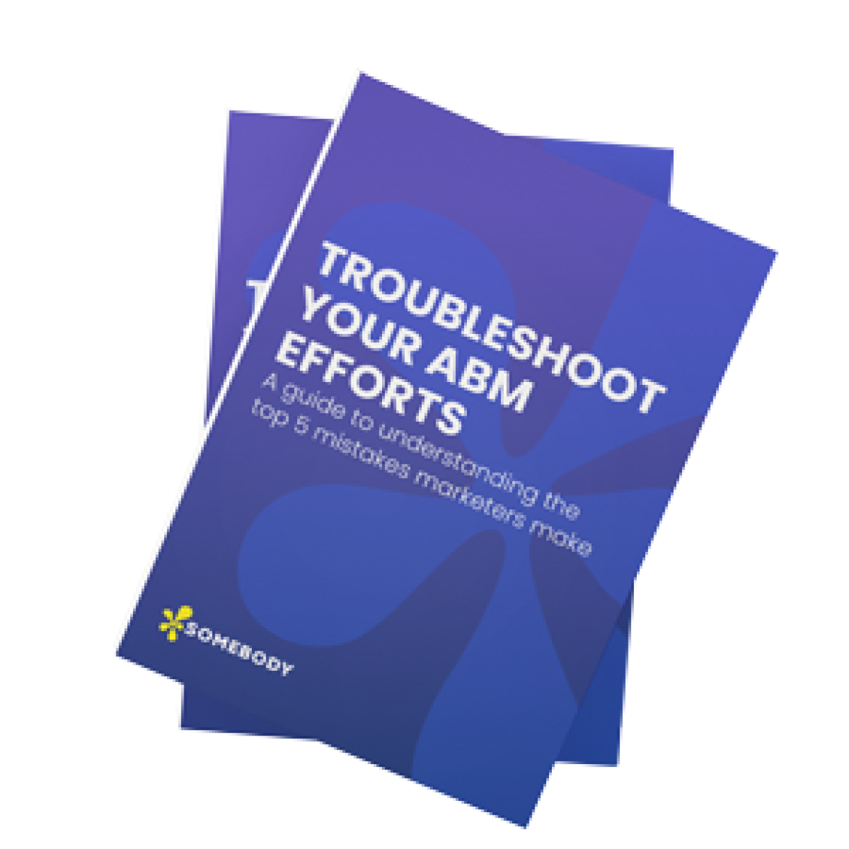FREE E-BOOK: Troubleshoot Your ABM Efforts