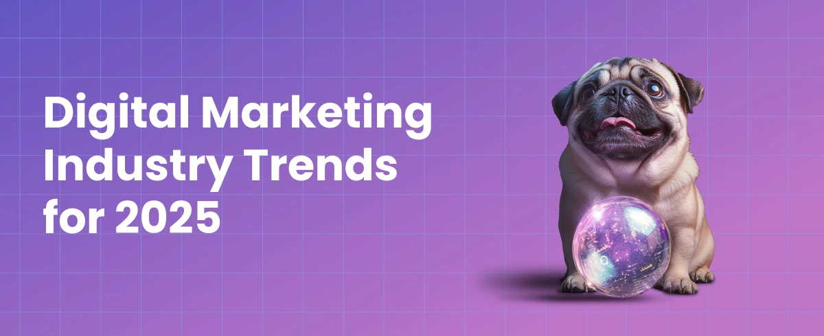 Somebody Digital dog predicts 2025 digital marketing trends